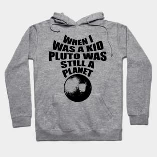 Pluto was a planet Hoodie